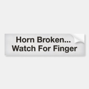 Horn Broken ... Bumpersticker