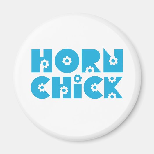 Horn Chick Magneet (Voorkant)