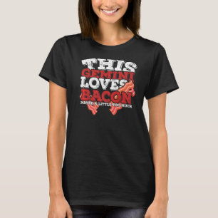 Horoscope Gemini Zodiac Sign Loves Bacon T-shirt