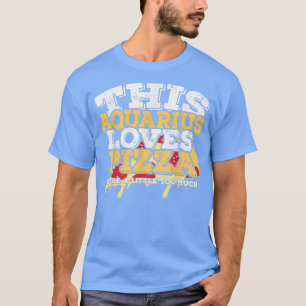 Horoscope Zodiac Sign Aquarius houdt van Pizza T-S T-shirt