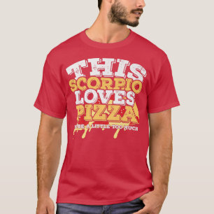 Horoscope Zodiac Sign Scorpio houdt van Pizza T-shirt