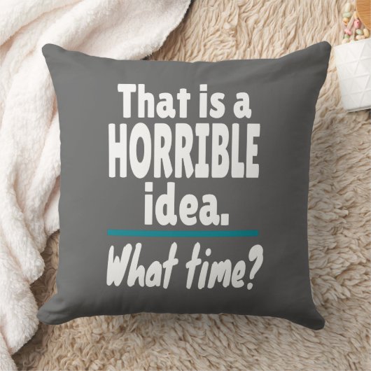 HORRIBEL idee, hoe laat? Funny Sarcastic Joke Kussen (Deken)