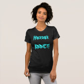 Horror Addict. T-shirt (Voorkant volledig)