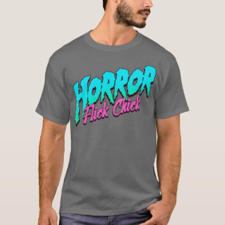 Horror Flick Chick 1 T-shirt