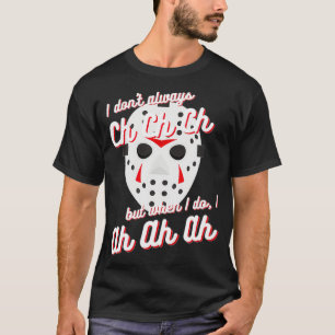 Horror Hockey Mask Funny Ch Ch Ah Ah Ah T-shirt