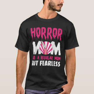 Horror Mama als een gewone moeder Grappige moeder  T-shirt