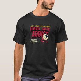 Horror Movie Addict T-shirt