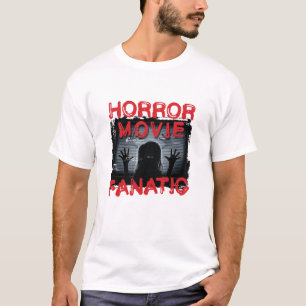 Horror Movie Fanatic Scary Films T-shirt