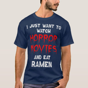 Horror Movie Shirt Funny Ramen Noodles die Ho beki