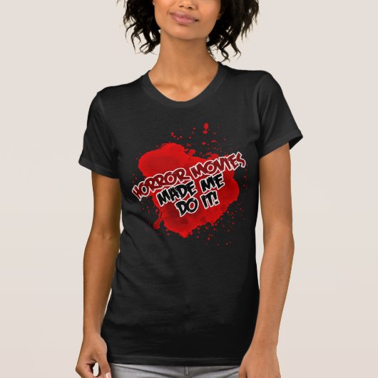Horror Movies deed het. T-shirt (Voorkant)