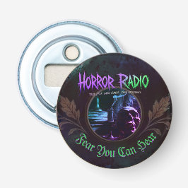 Horror Radio Fear You Can Hear flesopener Button Flesopener