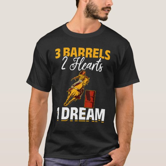 Horse Barrel Racing 3 Barrels 2 Hearts 1 Dream T-shirt (Voorkant)