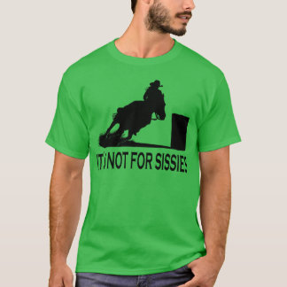 Horse Barrel Racing is niet voor Sissies Rodeo cad T-shirt