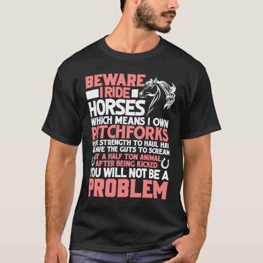 Horse Beware I Ride Horses T-shirt (Voorkant)