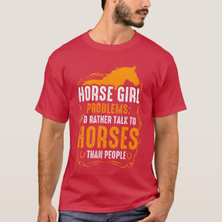 Horse Girl Problemen Id Ratheralko Paarden Meisje T-shirt