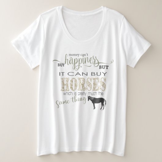 HORSE LOVER | Geld kan geen geluk kopen Grote Maat T-shirt (Design voorkant)