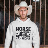 Horse Lovers Are Stable People Hoodie