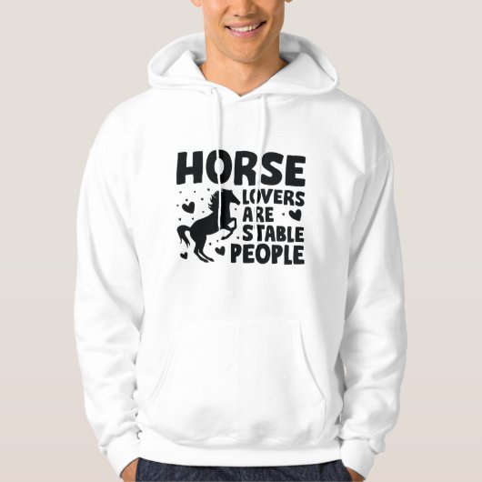 Horse Lovers Are Stable People Hoodie (Voorkant)