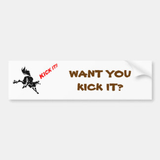horse loves? to KICK IT! Bumpersticker