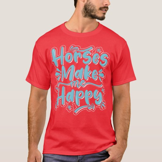 Horse Make Me Happy Best Design familie T-shirt (Voorkant)