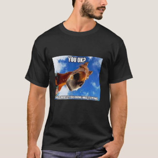 horse meme - you ok i should have you know i was s t-shirt