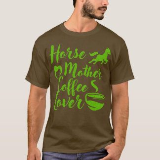 Horse moeder koffie Lover 2 T-shirt