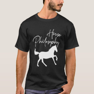 Horse Philosophy Riding Animal Western White Style T-shirt