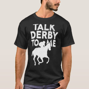 Horse Racing Derby Race Owner praat me derby T-shirt