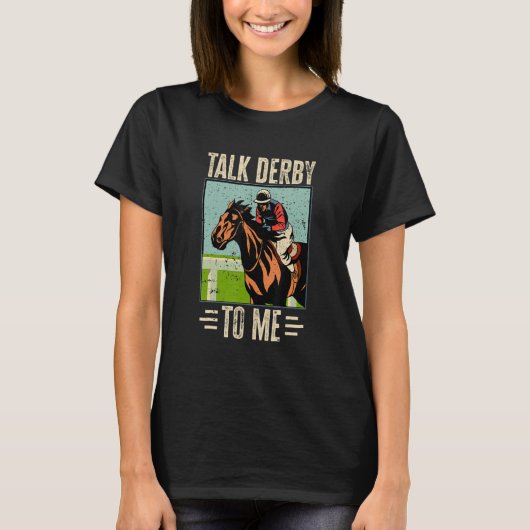Horse Racing Gambling - Talk Derby to me!_2 T-shirt (Voorkant)
