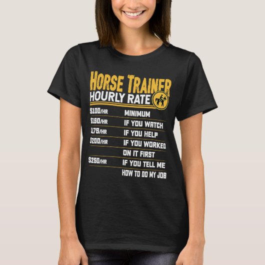 Horse Trainer Hourly Rate Equestrian Trainer Hors T-shirt (Voorkant)