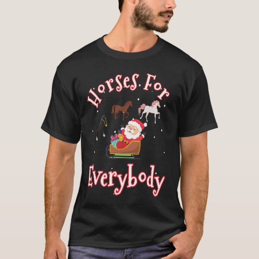 Horses For Everybody Funny Ugly Christmas Funny Ho T-shirt (Voorkant)