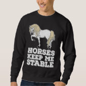 Horses Keep Me Stable Equestrian  Horse Riding Trui (Voorkant)