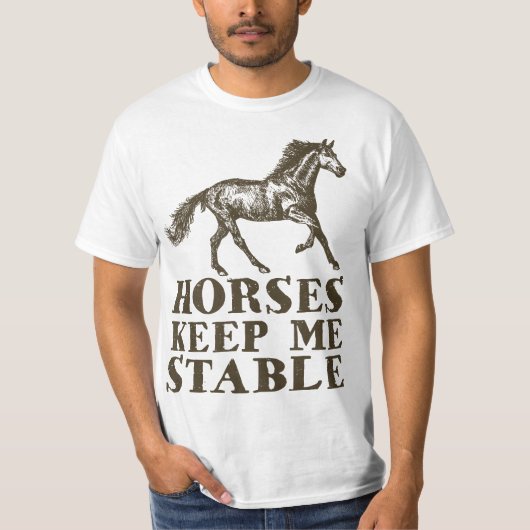 Horses Keep Me Stable Horse Riding Lover Gift  T-shirt (Voorkant)