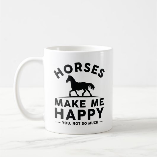 Horses Make Me Happy You Not So Much Koffiemok (Links)