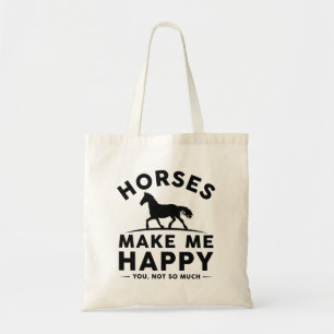 Horses Make Me Happy You Not So Much Tote Bag