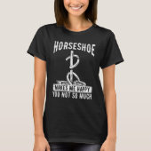 Horseshoe Pitching Game makes me happy Tosser Thro T-shirt (Voorkant)