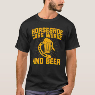 Horseshoe werpen Hoefijzer vloekwoorden en bier P T-shirt