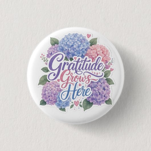 Hortensia: Dankbaarheid groeit hier Ronde Button 3,2 Cm (Voorkant)