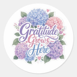 Hortensia: Dankbaarheid groeit hier Ronde Sticker