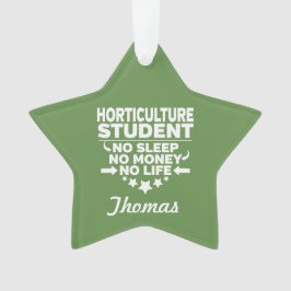 Horticulture College-student: geen leven of geld Ornament