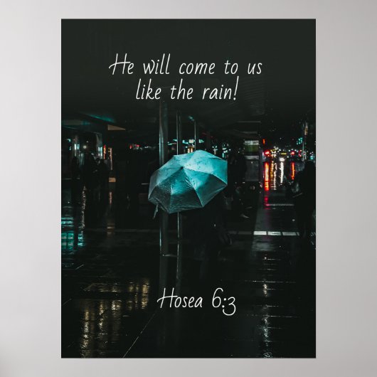 Hosea 6:3 Hij zal naar ons toe komen als de regen! Poster (Voorkant)