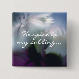 Hospice is Mijn oproep Vierkante Button 5,1 Cm