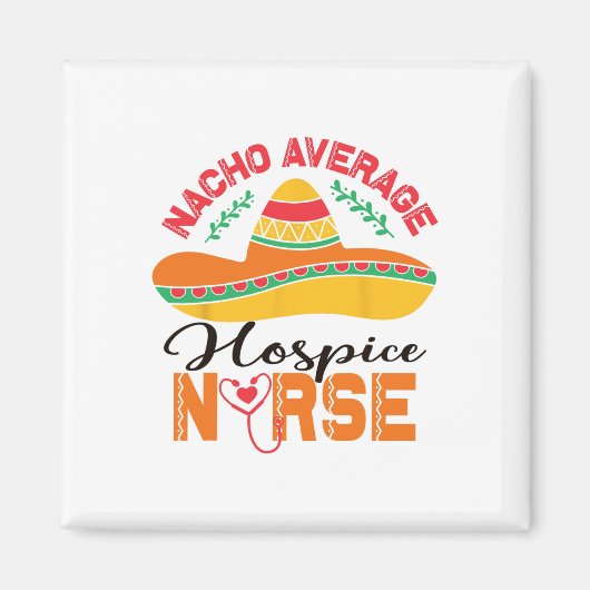 Hospice Nurse Nacho Gemiddelde Nurse Funny Cinco D Magneet (Voorkant)