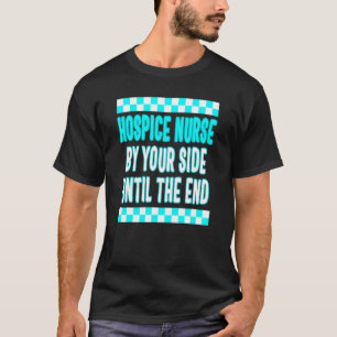 Hospice Zuster Uw zijkant Geregistreerd verpleegst T-shirt