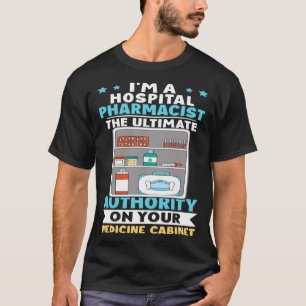 Hospital Pharmacist Authority op uw medicijncabine T-shirt