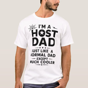 Host Vader Als Normale Vader Behalve Veel Koeler T T-shirt