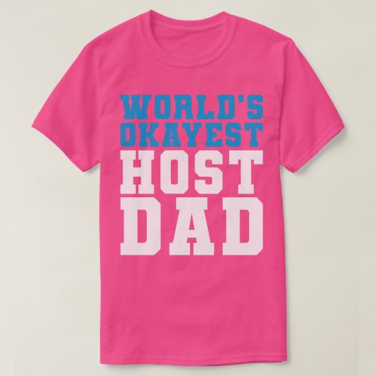 Host Vader Verjaardag Cadeau Werelden Okayest Host T-shirt (Design voorkant)