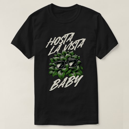Hosta La Vista Baby Grappige Tuinman T-shirt (Design voorkant)