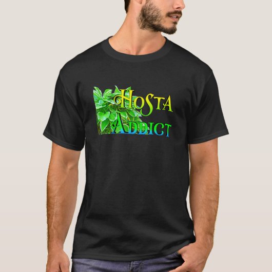 Hosta-verslaafde Hostas Tuinplanten Voor Thuistuin T-shirt (Voorkant)