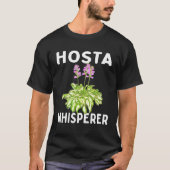 Hosta Whisperer Garden Gardener Shade Loving Peren T-shirt (Voorkant)